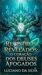 Livro Registros Revelados: O Coração Dos Deuses Afogados