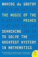 The Music of the Primes: Searching to Solve the Greatest Mystery in Mathematics