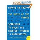 The Music of the Primes: Searching to Solve the Greatest Mystery in Mathematics