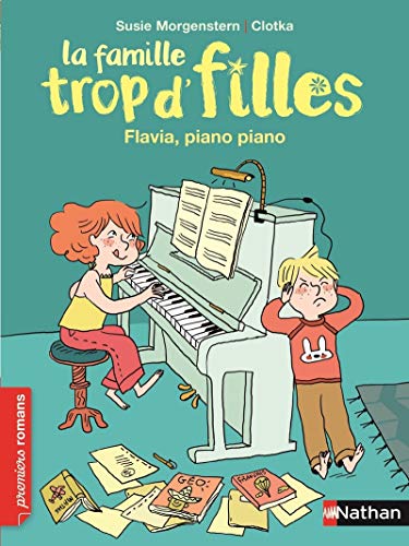 La famille trop d'filles - Flavia, piano piano (French Edition) by Susie Morgenstern, Clotka