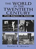 World in the 20th Century : From Empires to Nations, Brower, 0130959170