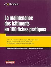 La  maintenance des bâtiments en 100 fiches pratiques