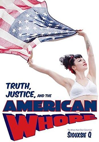 Truth, Justice, and the American Whore Paperback – May 3, 2016