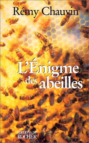 L'énigme des abeilles (Conscience de la terre) (French Edition) by Rémy Chauvin