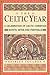 The Celtic Year: A Celebration of Celtic Christian Saints, Sites and Festivals by 