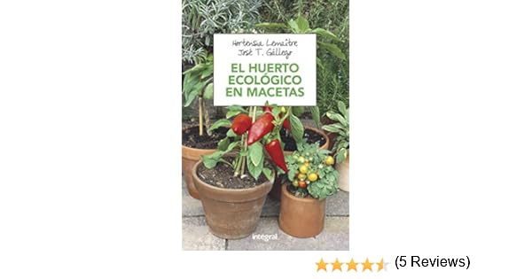 El huerto ecológico en macetas (CULTIVOS): Amazon.es: Gállego ...