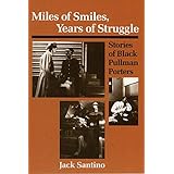 Miles of Smiles, Years of Struggle: STORIES OF BLACK PULLMAN PORTERS (Publications of the American Folklore Society)