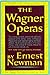 Wagner Operas by Ernest Newman