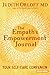 The Empath's Empowerment Journal: Your Self-Care Companion