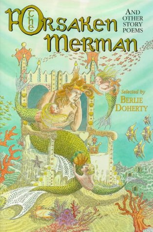 The Forsaken Merman And Other Story Poems Doherty Berlie Maland Nick 9780340689974 Amazon Com Books