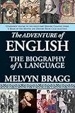The Adventure of English: The Biography of a Language