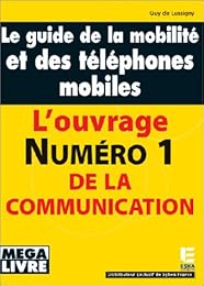 Le  guide de la mobilité et des téléphones mobiles