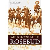 With Crook at the Rosebud (Abridged, Annotated)