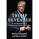 Trump Revealed: An American Journey of Ambition, Ego, Money, and Power