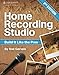 Home Recording Studio: Build It Like the Pros by Rod Gervais