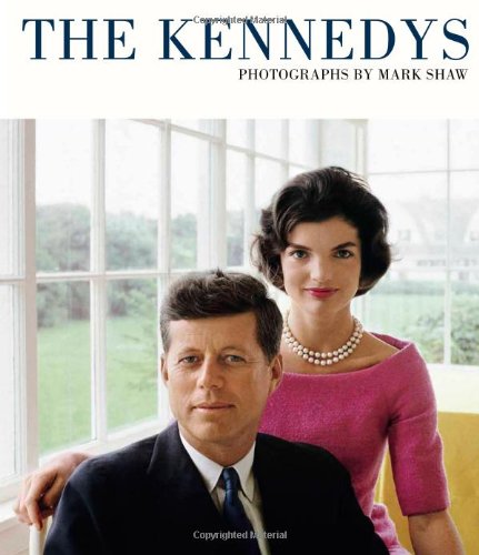 THE KENNEDYS: PHOTOGRAPHS BY MARK SHAW