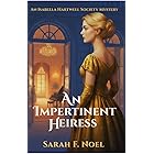An Impertinent Heiress: An Historical Mystery (The Isabella Hartwell Society Mysteries Book 1)