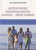 Ostéoporose, déminéralisation, acidose... même combat (French Edition) by