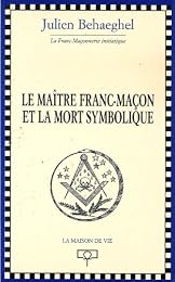 Le  maître franc-maçon et la mort symbolique