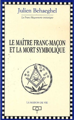Le  maître franc-maçon et la mort symbolique