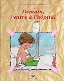 Demain, j'entre à l'hôpital by 