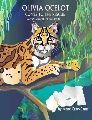 Olivia Ocelot Comes to the Rescue: Adventures in the Rainforest