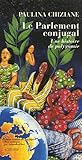 Le Parlement conjugal : Une histoire de polygamie by