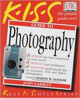 Kiss Guide To Photography Keep It Simple Guides John - 