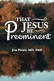 That Jesus Be Preeminent