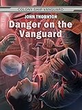 Danger on the Vanguard (Colony Ship Vanguard Book 3)