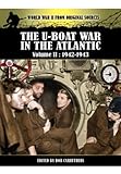 THE U-BOAT WAR IN THE ATLANTIC: Volume II - 1942-1943 (World War II from Original Sources)