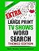 Extra Large Print TV Shows Word Search Volume 2
