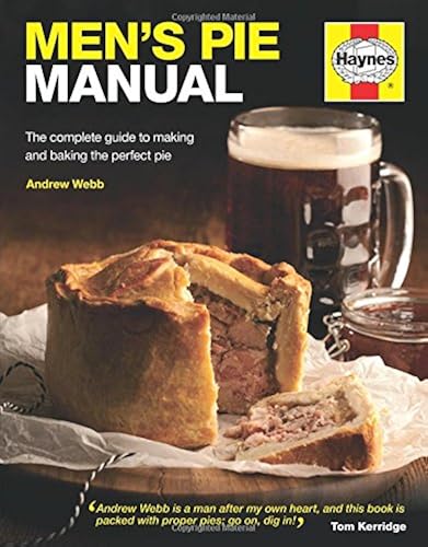 Download Men's Pie Manual: The Complete Guide to Making and Baking the Perfect Pie PDF