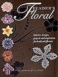 The Beader's Floral: Stitches, Designs, Projects and Inspiration for Beadwork Flowers by 