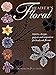 The Beader's Floral: Stitches, Designs, Projects and Inspiration for Beadwork Flowers by 