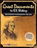 Great Documents in U.S. History Volume I: Early Settlement to Reconstruction (1620-1870)