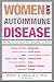 Women and Autoimmune Disease: The Mysterious Ways Your Body Betrays Itself