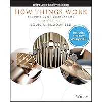 How Things Work: The Physics of Everyday Life, 6e WileyPLUS Card with Loose-leaf Set: The Physics of Everyday Life