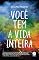 Livro Você tem a vida inteira