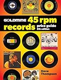 Goldmine 45 RPM Records Price Guide by Dave Thompson