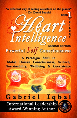 Heart Intelligence: Powerful Self Consciousness (Heart Intelligence trilogy Book 1) by Gabriel Iqbal