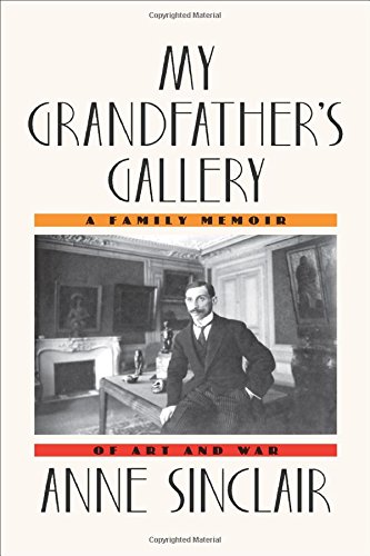 My Grandfather s Gallery: A Family Memoir of Art and War