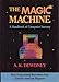 The Magic Machine: A Handbook of Computer Sorcery by 