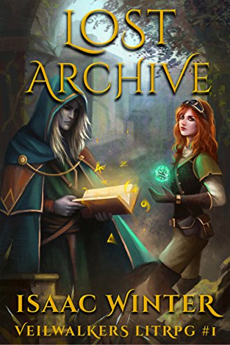 Lost Archive: A LitRPG Adventure (Veilwalkers Book 1)