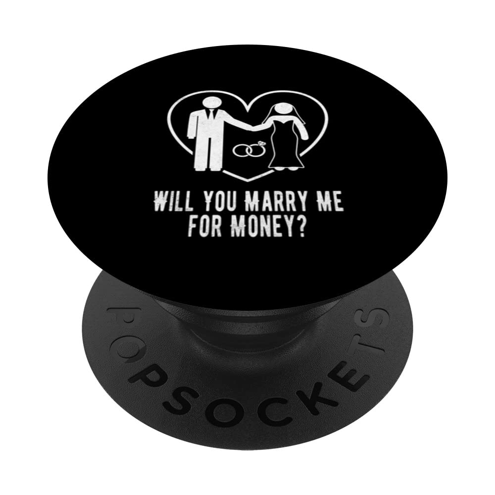 Will You Marry Me for Money Wedding Sarcastic PopSockets Swappable PopGrip