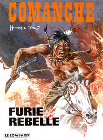 Comanche, tome 6 : Furie rebelle by Hermann, Greg