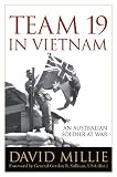 Team 19 in Vietnam: An Australian Soldier at War (Foreign Military Studies) by David Millie, Gordon R. Sullivan