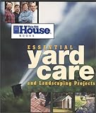 This Old House Essential Yard Care and Landscaping Projects