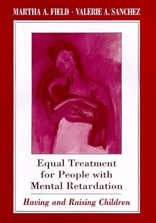 Equal Treatment For People With Mental Retardation Having And Raising Children Kindle Edition