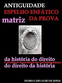 Livro ANTIGUIDADE | ESPELHO ENFÁTICO DA PROVA: O Medievo Incrustado No Contemporâneo